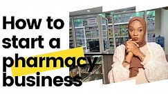 How to start a pharmacy business | Uganda - East Africa