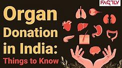 Organ Donation in India: Things to Know