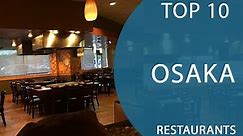 Top 10 Best Restaurants to Visit in Osaka | Japan - English