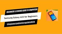 Samsung Galaxy A23 for Beginners