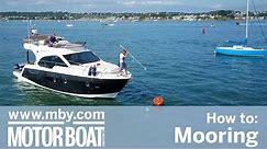 How to: Mooring | Motor Boat & Yachting