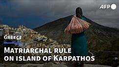 Women rule on the Greek island of Karpathos | AFP