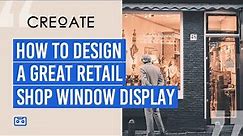 21 Retail Shop Window Ideas & Expert Design Tips | CREOATE