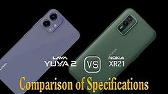 Lava Yuva 2 vs. Nokia XR21: A Comparison of Specifications