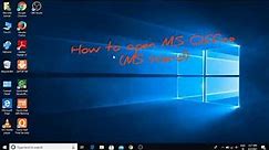 How to open Ms office (Ms word) in windows 10.