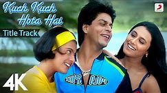 Kuch Kuch Hota Hai: Title Track | 4K Video | Shah Rukh Khan| Kajol| Rani| Alka Yagnik |Udit Narayan