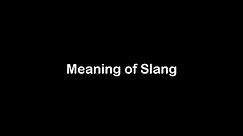 What is the Meaning of Slang | Slang Meaning with Example