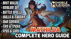 Mathilda Ultimate Hero Guide | Build, Spell, Skills, Combo & tricks | Mobile Legends Bang Bang