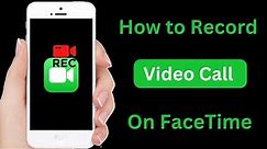 How to Record Facetime Video Call on iPhone iOS 17