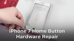 iPhone 7 Touch ID / Home Button Hardware Repair