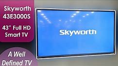 Skyworth 43E3000S 43 inch Smart TV Review | Android | Full HD TV 📺