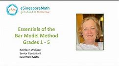 Essentials of the Singapore Math Bar Model Method - Webinar