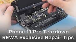 iPhone 11 Pro Teardown- REWA Exclusive Repair Tips