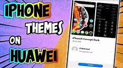 How to Download and Apply iPhone Themes Free on Huawei Mobile | Huawei Install and Use iOS Themes