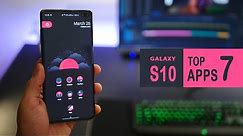 Top 7 Apps for Galaxy S10