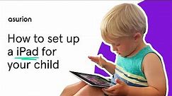 How to set up an iPad for a child | Asurion