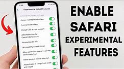 How To Enable Safari Experimental Features on iPhone
