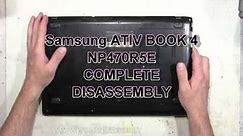 Samsung ATIV BOOK 4 NP470R5E How To Complete Take Apart Full Disassembly Nothing Left