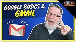 How to Use Gmail - Google Basics Part 2