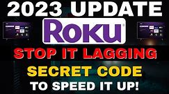 FIX ROKU LAGGING - QUICK FIX - FASTER DEVICE - SECRET CODE!!! 2023 UPDATE