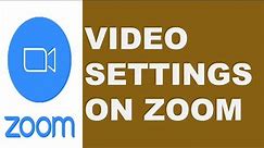 Video Settings on Zoom | How to Change Video Settings on Zoom? | Zoom Settings | Zoom Tutorials
