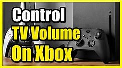 How to Control TV Volume with Audio Settings on Xbox Series X (Best Tutorial)