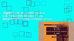 Digital book  An Introduction to U.S. Telecommunications Law, Second Edition (Telecommunications