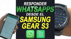 Responder WhatsApp desde Samsung Gear S3 frontier | Contestar WhatsApps desde el reloj teclado
