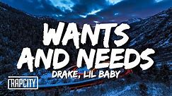 Drake - Wants and Needs (Lyrics) ft. Lil Baby