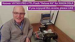 NEEWER VK750II - WHY I PURCHASED the VK750II PRO i-TTL Flash *Deluxe Kit* - Part 4