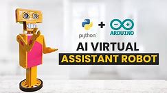 Make AI Assistant Robot with Arduino and Python | Talking robot | Arduino, Python (with instruction)