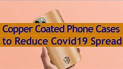 Aeris Copper Coated Phone Cases to reduce Covid19 Spread
