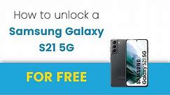 Unlock Samsung Galaxy S21 5G for FREE