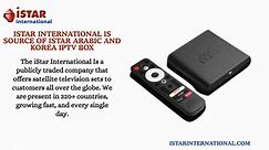 iStar International Is Source of iStar Arabic and Korea IPTV Box