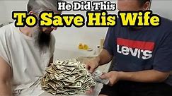 He Did This TO SAVE HIS WIFE