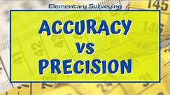 Accuracy and Precision of observations | comparison | elementary surveying
