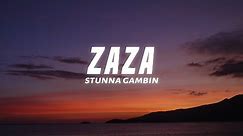 Stunna Gambino - ZAZA (Lyrics)