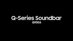 Soundbar - Q900A: Official Introduction | Samsung