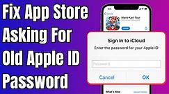 How To Fix App Store Ask For Old Apple ID Password on iPhone in iOS 16/17- 2024