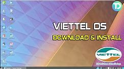 Install VIETTEL OS - hệ điều hành do Viettel phát triển