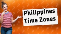 Is Philippines part of Eastern time?