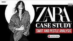 Zara Case Study | SWOT and PESTLE Analysis of Zara