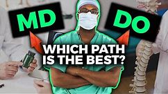 Which Is The Best Path To Medicine: MD vs DO