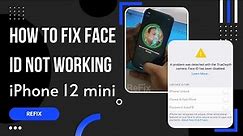 How to Fix iPhone 12 Mini Face ID Not Working | TrueDepth Camera has been disabled | 2022