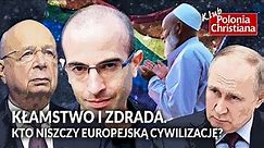 KŁAMSTWO i ZDRADA. Kto NISZCZY europejską cywilizację || Klub Polonia Christiana