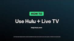 How to use Hulu + Live TV — Hulu Support
