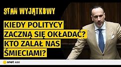 Kiedy politycy zaczną się okładać? Kto zalał nas śmieciami? Ile kuzyn Kaczyńskiego doi ze spółek?