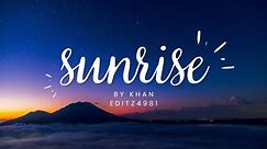 sun rise | video | sunrise | 4k status | full screen | sunset status | full screen
