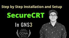 SecurCRT Step-By-Step Installation Guide | SecureCRT 2022 | How to add SecureCRT in GNS3 |