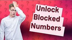 How can I unlock a blocked number?